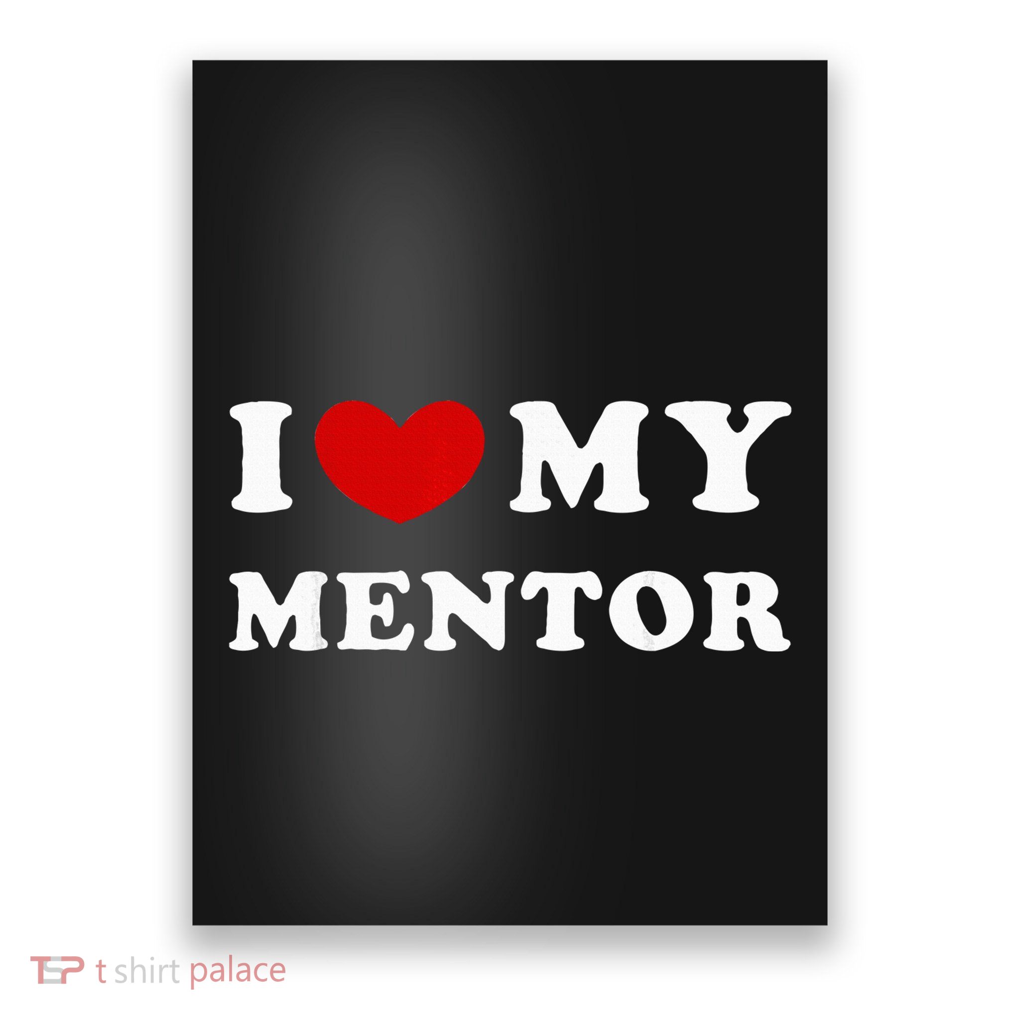 I Love My Mentor Poster