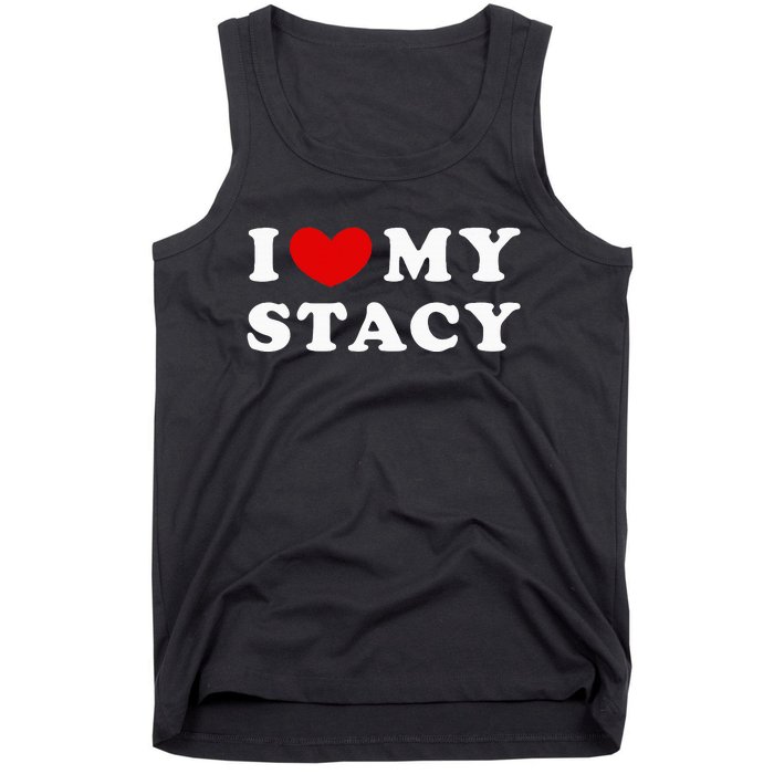 I Love My Stacy Tank Top