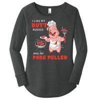 I Like My Butt Rubbed And My Pork Pulled Women's Perfect Tri Tunic Long Sleeve Shirt