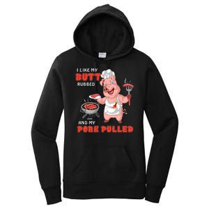 I Like My Butt Rubbed And My Pork Pulled Women's Pullover Hoodie