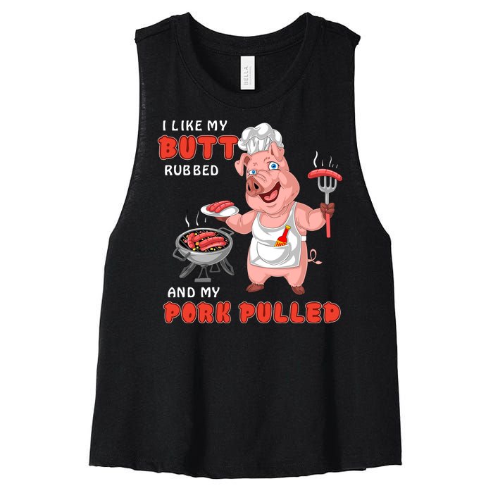 I Like My Butt Rubbed And My Pork Pulled Women's Racerback Cropped Tank