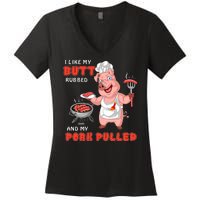 I Like My Butt Rubbed And My Pork Pulled Women's V-Neck T-Shirt