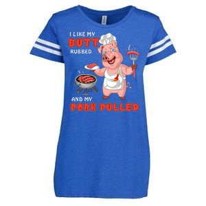 I Like My Butt Rubbed And My Pork Pulled Enza Ladies Jersey Football T-Shirt