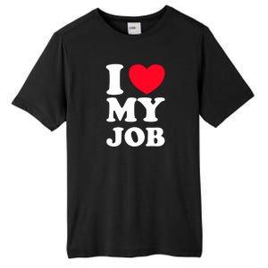 I Love My Job Tall Fusion ChromaSoft Performance T-Shirt