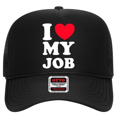 I Love My Job Trucker Hat