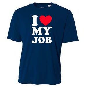 I Love My Job Cooling Performance Crew T-Shirt