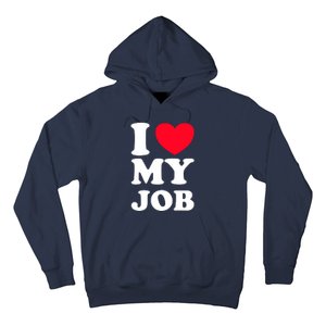 I Love My Job Hoodie