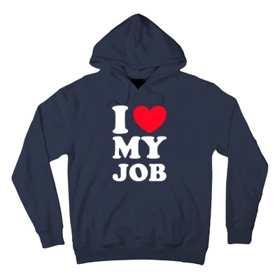 I Love My Job Hoodie