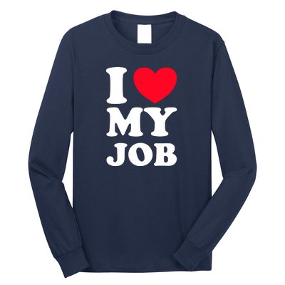 I Love My Job Long Sleeve Shirt