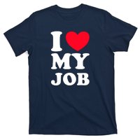 I Love My Job T-Shirt