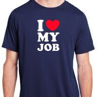 I Love My Job Adult ChromaSoft Performance T-Shirt