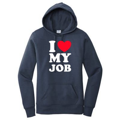 I Love My Job Women's Pullover Hoodie