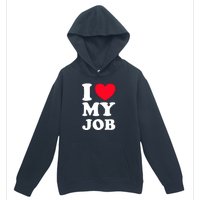 I Love My Job Urban Pullover Hoodie