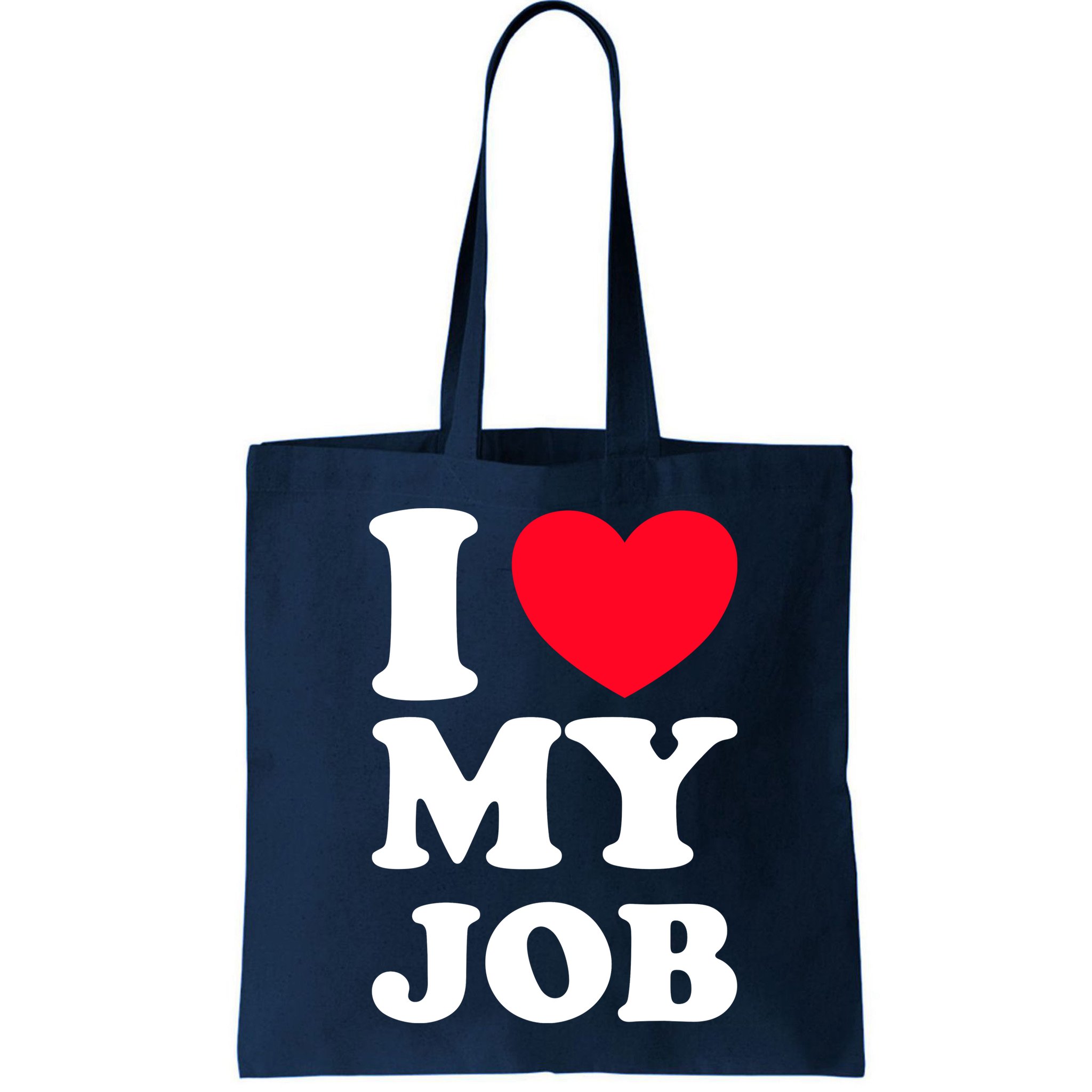 I Love My Job Bag