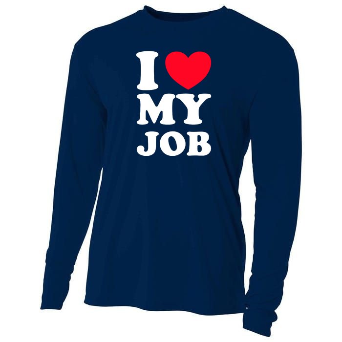 I Love My Job Cooling Performance Long Sleeve Crew