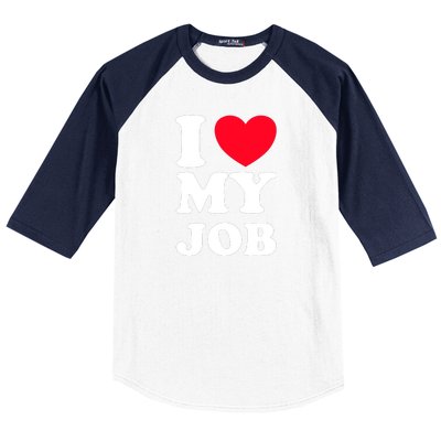 I Love My Job Baseball Sleeve Shirt