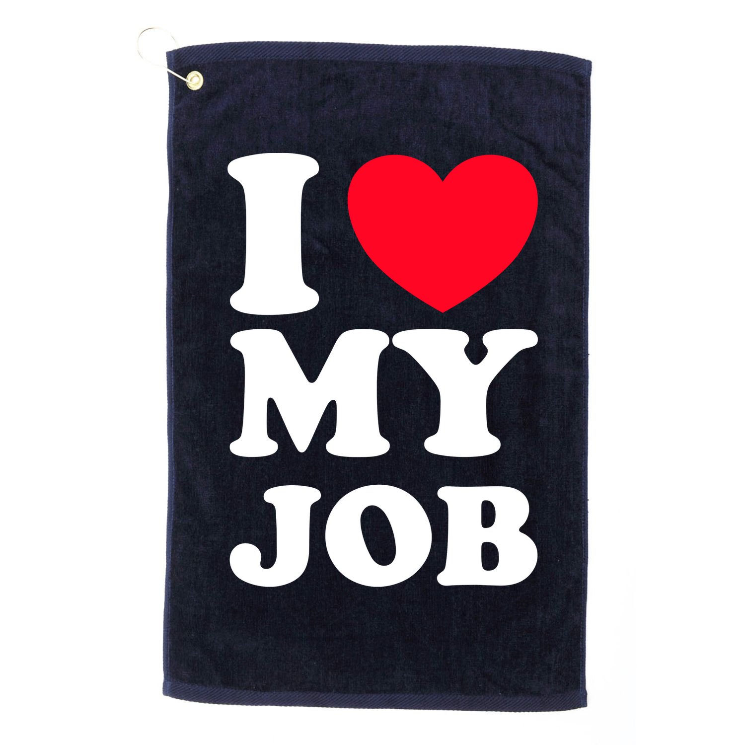 I Love My Job Golf Towel