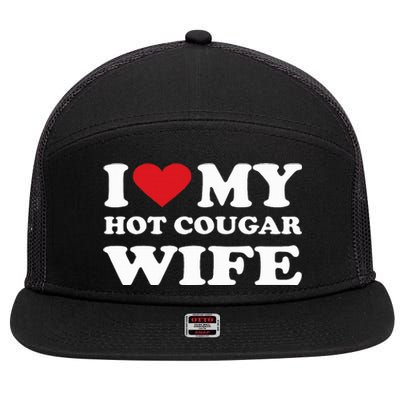 I Love My Hot Cougar Wife I Heart My Hot Cougar Wife 7 Panel Mesh Trucker Snapback Hat