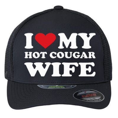 I Love My Hot Cougar Wife I Heart My Hot Cougar Wife Flexfit Unipanel Trucker Cap