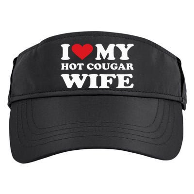 I Love My Hot Cougar Wife I Heart My Hot Cougar Wife Adult Drive Performance Visor