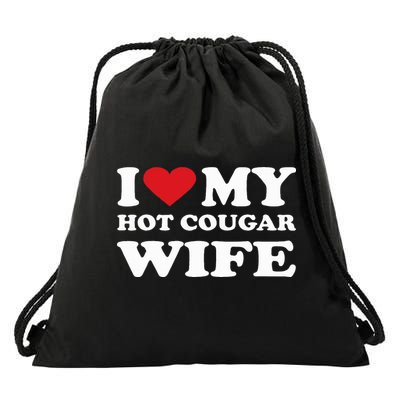 I Love My Hot Cougar Wife I Heart My Hot Cougar Wife Drawstring Bag