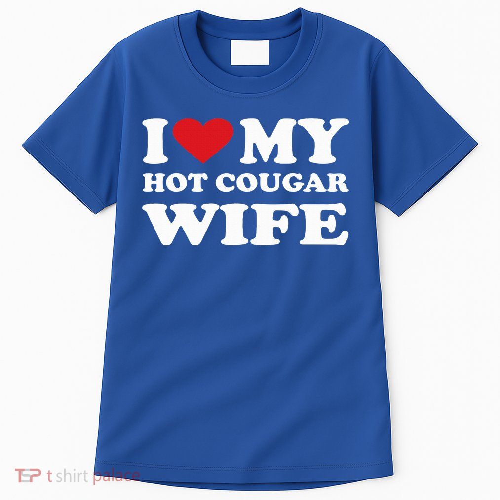 I Love My Hot Cougar Wife I Heart My Hot Cougar Wife Tall T-Shirt