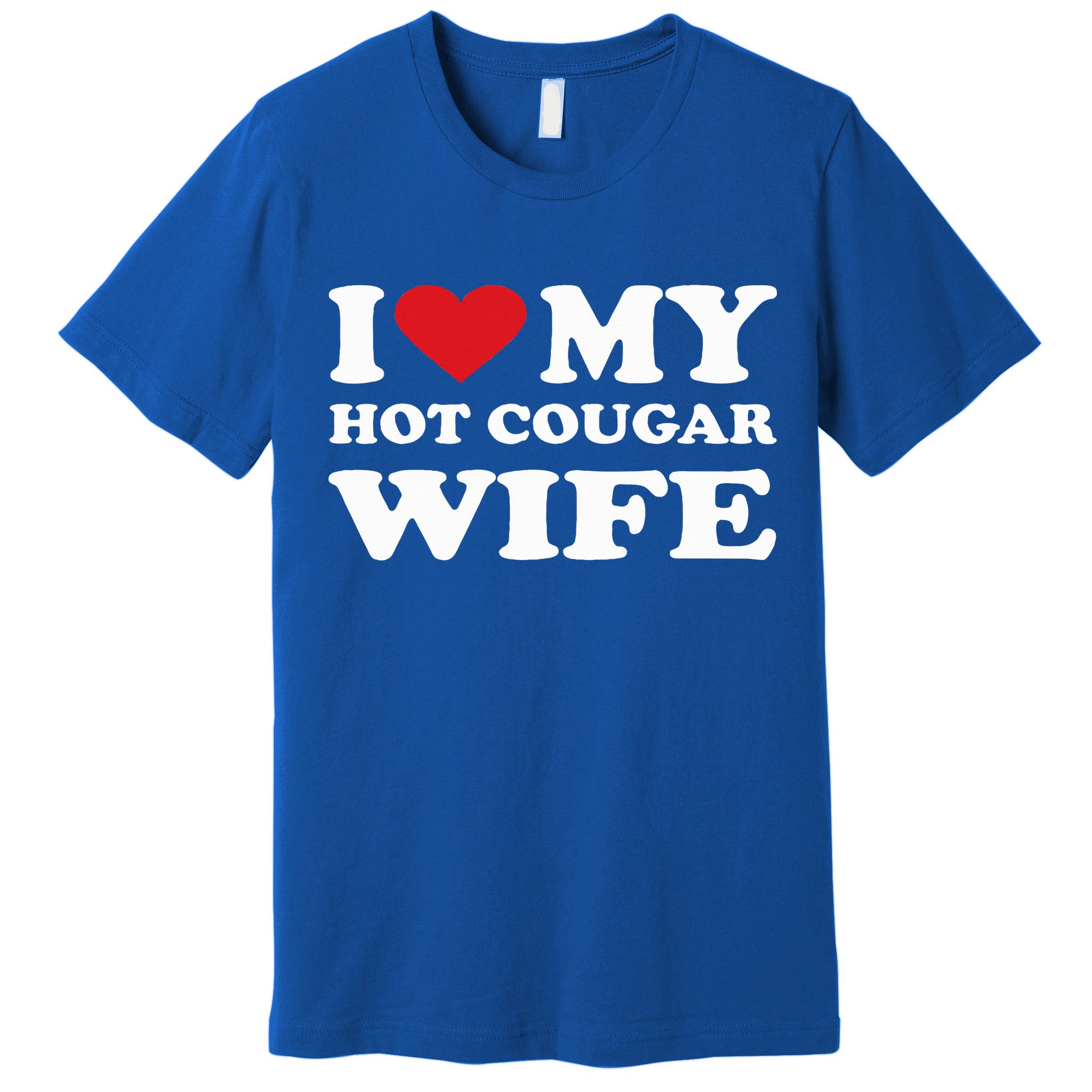 I Love My Hot Cougar Wife I Heart My Hot Cougar Wife Premium T-Shirt