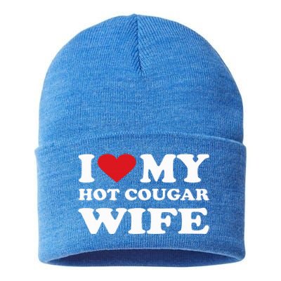 I Love My Hot Cougar Wife I Heart My Hot Cougar Wife Sustainable Knit Beanie