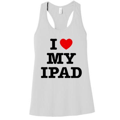 I Love My Ipad Women's Racerback Tank