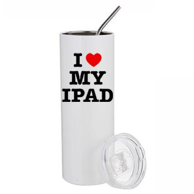 I Love My Ipad Stainless Steel Tumbler