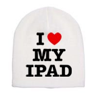 I Love My Ipad Short Acrylic Beanie