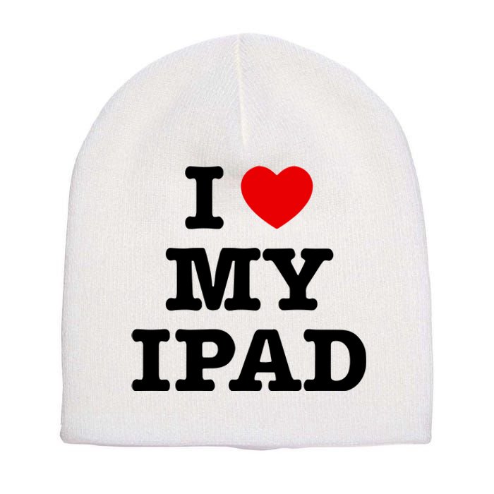 I Love My Ipad Short Acrylic Beanie