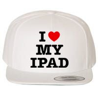 I Love My Ipad Wool Snapback Cap