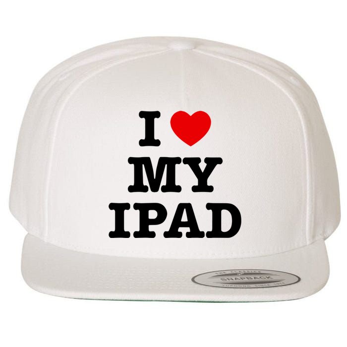 I Love My Ipad Wool Snapback Cap