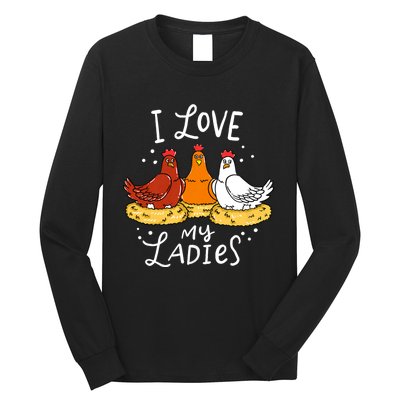 I Love My Ladies Chicken Chicks Eggs Farmer Funny Gift Long Sleeve Shirt