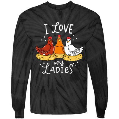 I Love My Ladies Chicken Chicks Eggs Farmer Funny Gift Tie-Dye Long Sleeve Shirt