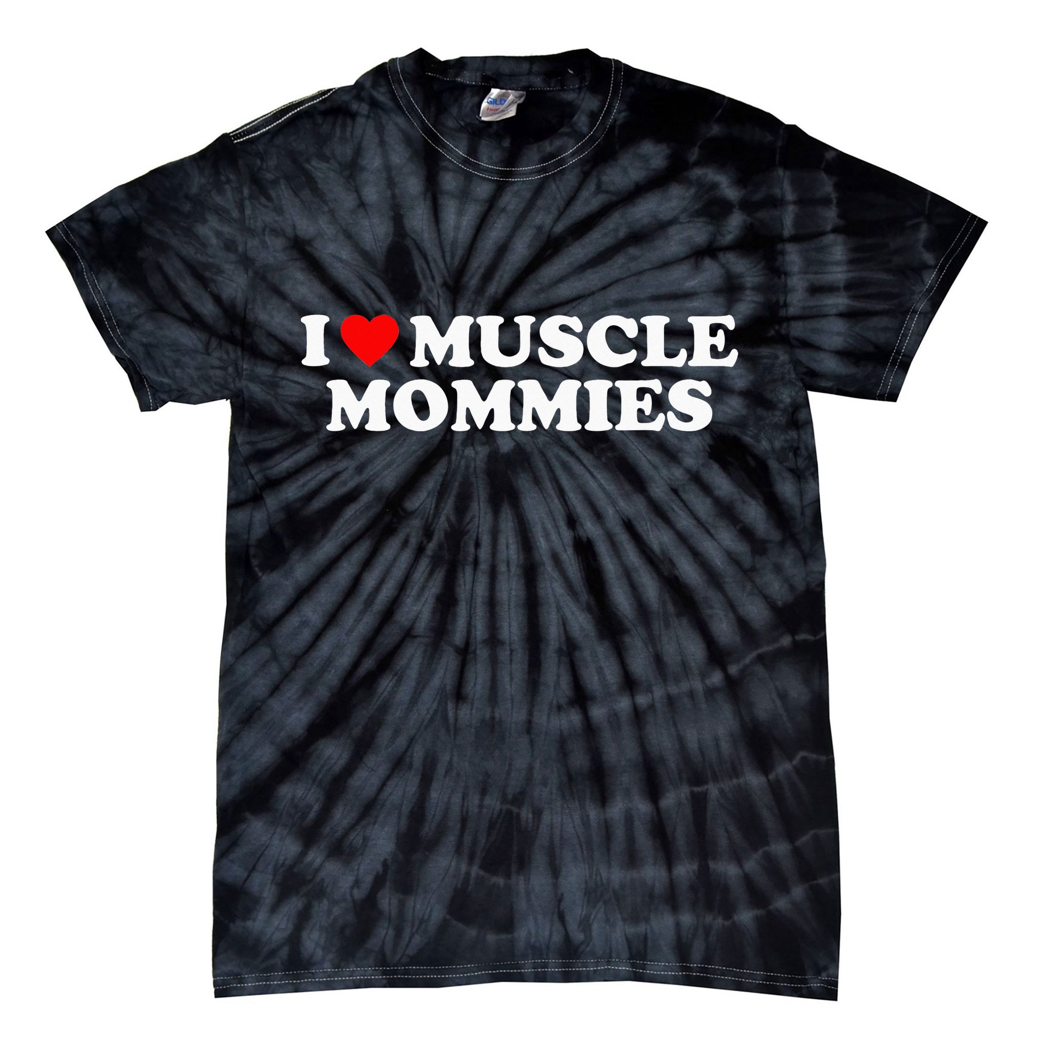 I Love Muscle Mommies, I Heart Muscle Mommies, Muscle Mommy Tie-Dye T-Shirt