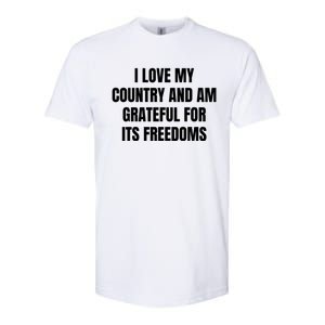 I Love My Country And Am Grateful For Its Freedoms Gift Softstyle CVC T-Shirt