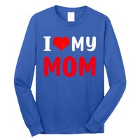 I Love My Mom Funny Mothers Day For Mom Mommy Mama Gift Long Sleeve Shirt