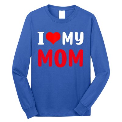 I Love My Mom Funny Mothers Day For Mom Mommy Mama Gift Long Sleeve Shirt