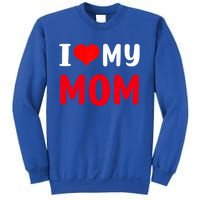 I Love My Mom Funny Mothers Day For Mom Mommy Mama Gift Sweatshirt