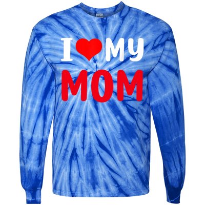 I Love My Mom Funny Mothers Day For Mom Mommy Mama Gift Tie-Dye Long Sleeve Shirt