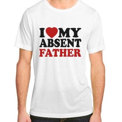 I Love My Absent Father Adult ChromaSoft Performance T-Shirt