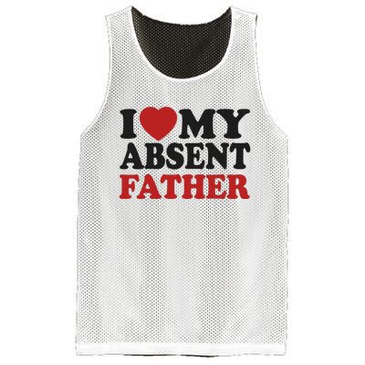 I Love My Absent Father Mesh Reversible Basketball Jersey Tank