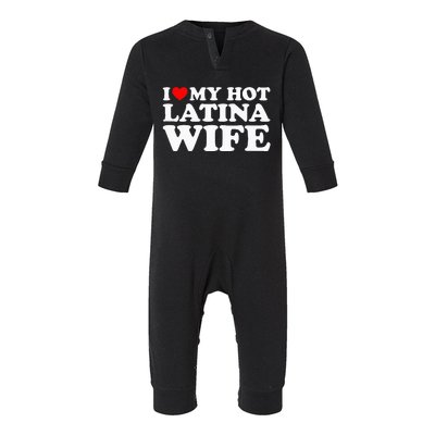 I Love My Hot Latina Wife Infant Fleece One Piece