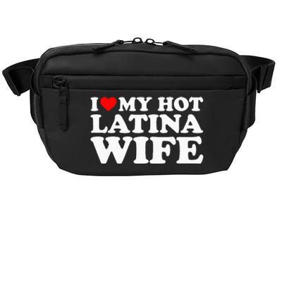 I Love My Hot Latina Wife Crossbody Pack