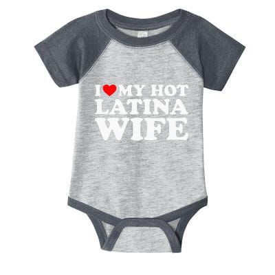 I Love My Hot Latina Wife Infant Baby Jersey Bodysuit