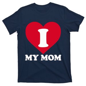 I Love My Mom A Gift For To Show Our Super Heroine Our Love T-Shirt