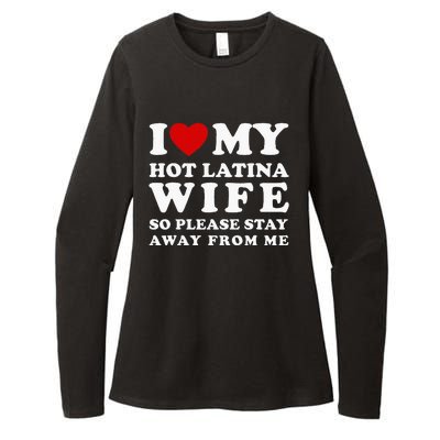 I Love My Hot Latina Wife So Please Stay Away Hot Wife Womens CVC Long Sleeve Shirt