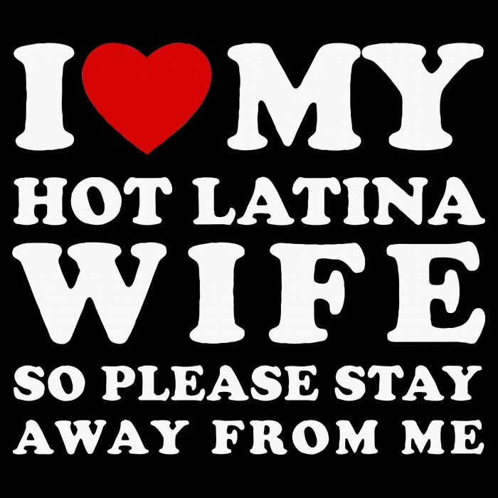 I Love My Hot Latina Wife So Please Stay Away Hot Wife Visor